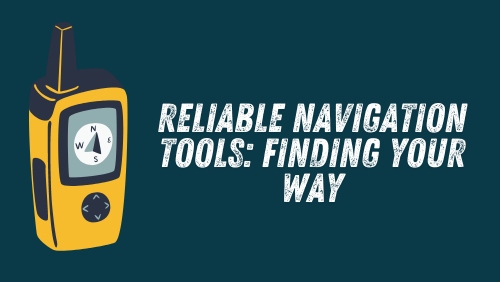 Reliable navigation tools finding your way